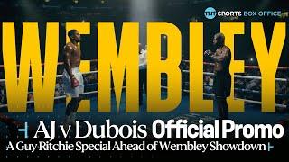 AJ v Dubois Official Promo   A Guy Ritchie Special Ahead Of Riyadh Season Card: Wembley Edition 