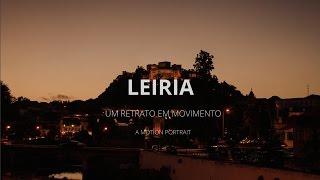 LEIRIA (PORTUGAL) - Um retrato em movimento | Hyperlapse | Escolha Local