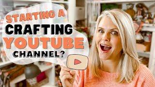 If I Was Starting a Crafting YouTube Channel Today, I'd Do These 12 Things 