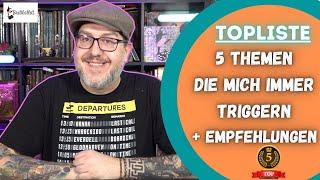 Top 5 Themen die mich immer triggern (+ Empfehlungen) 