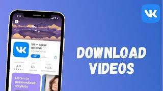 How to Download Videos from VK App | 2021