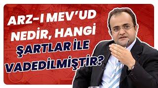 Arz ı Mev'ud Nedir Hangi Şartlar İle Vadedilmiştir Kaç Tane Arz ı Mev’ud Var?