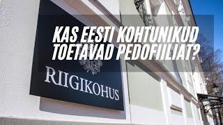 Veiko Huuse intervjuu Annaga, kelle lapse isa on pedofiil. Kas Eesti Kohus toetab pedofiiliat?