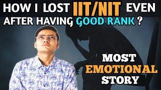 HOW I LOST IIT / NIT EVEN AFTER CLEARING JEE | MY IIT-JEE STORY|