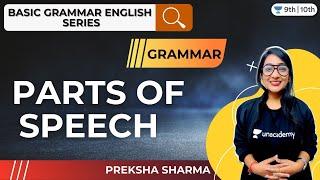 CBSE Class 9 & 10: Parts of Speech | Basic English Grammar | Unacademy Class 9 & 10