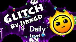 Geometry Dash - Glitch (By JirkGD) ~ Daily Level #203 [All Coins]