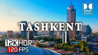 TASHKENT, UZBEKISTAN  in Breathtaking 12K ULTRA HD HDR 120FPS Dolby Vision™