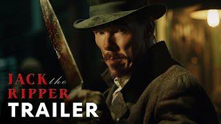 Jack the Ripper (2025) - First Trailer | Benedict Cumberbatch