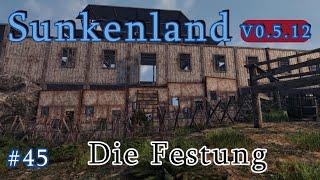 #Sunkenland Ep 45 Die Gedanken sind frei, die Festung nimmt Gestalt an.