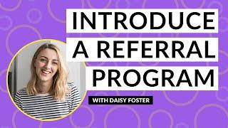 Introduce a referral program for your cleaning business (Daisy Foster)