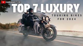 TOP 7 LUXURY TOURING BIKES FOR 2024