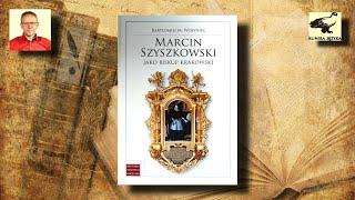 Czy biskup Marcin Szyszkowski był politycznym geniuszem