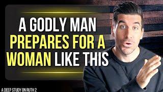 5 Biblical Things Godly Men Do to Prepare for Their Future Wife (Ruth 2)