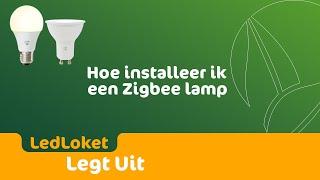 Hoe installeer ik een ZIGBEE-lamp? (HUE COMPATIBLE) | LedLoket legt uit