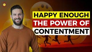 Happy Enough, The Power of Contentment : Cary Jack