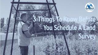 3 Things To Know Before You Schedule A Land Survey