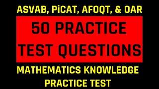 Grammar Hero’s ASVAB, PiCAT, AFOQT, & OAR Mathematics Knowledge Practice Test (50 Questions)