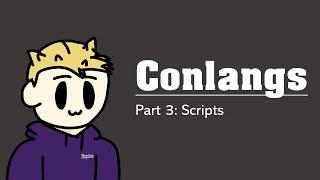 How To Create A Conlang: Episode 3 - Scripts