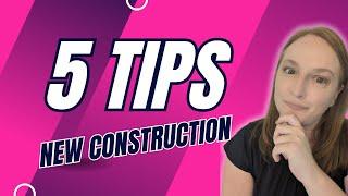 5 Things you MUST Know if You are Considering Buying a New Construction Home
