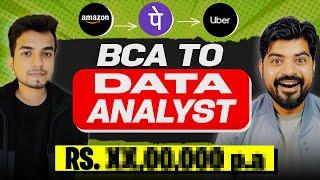 BCA to Data Analyst | Cracked Amazon, Phonepe, Uber