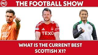 What Is The Current Best Scottish XI? | The Football Show LIVE