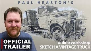 Paul Heaston's online workshop Sketch a Vintage Truck Official Trailer