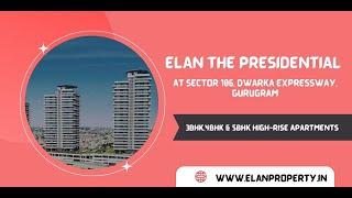 Elan The Presidential - Unparalleled Experience, Exceptional Luxury Project at Sector 106, Gurgaon