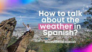 How to talk about the weather in Spanish ️