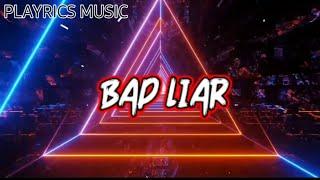 Bad Liar Lyrics | Imagine Dragons | Playrics Music HD