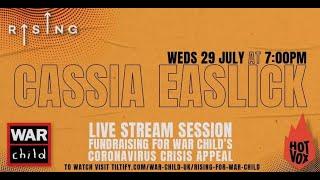 RISING for War Child UK Feat Cassia Easlick | Charity Livestream