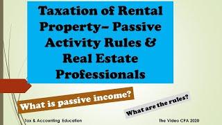 Taxation of Rental Property - Passive Activity Rules & Real Estate Professionals