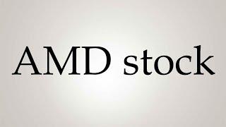 How to Pronounce ''AMD stock''