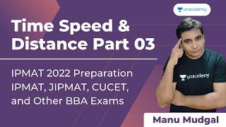Time speed Distance for IPMAT Indore | IPMAT Preparation | IPMAT, JIPMAT, CUCET, and Other BBA Exam