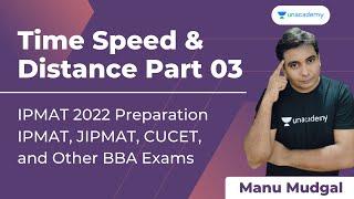 Time speed Distance for IPMAT Indore | IPMAT Preparation | IPMAT, JIPMAT, CUCET, and Other BBA Exam