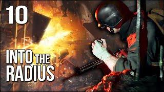 Into The Radius | Part 10 | The Raid On The Factory (Part 2)