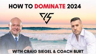 How to Dominate 2024: Craig Siegel & Coach Burt's Guide to Reinvention!