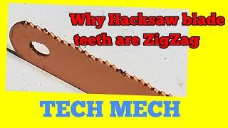 Why Hacksaw blade teeth are Zigzag