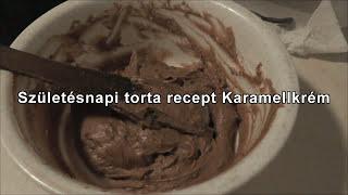 Születésnapi torta recept Karamellkrém