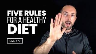 Five Rules for a Healthy Diet | Chris Masterjohn Lite #72