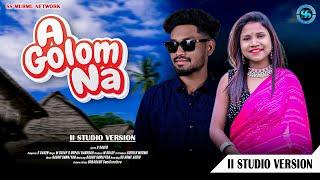 A GOLOM NA II SANTALI SEMI TRADITIONAL SONG 2024 II STUDIO VERSION II M SUJAY II RUPALI HANSDAH