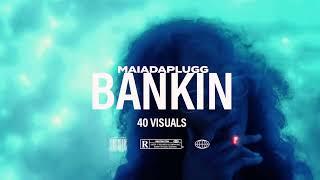 MAIADAPLUG - BANKIN' VISUALIZER (SHOT BY 40 VISUALS)