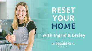 Reset Your Home with Ingrid & Lesley