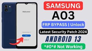 Samsung A03 SM A035F Android 13 FRP Bypass Latest Security Patch 2024 | Samsung A03 FRP Unlock New