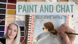 Just Start Messy, A chatty paint with me video, using gouache and water-colour in my art.