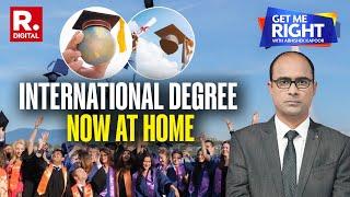 Foreign Universities Set Up Campuses In India: End of Visa Issues, Education Loans | Get Me Right