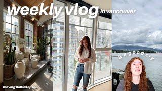 WEEKLY VANCOUVER VLOG | moving diaries episode 4  reset day, breakdowns, furniture shopping & more