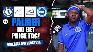 CHELSEA 4-2 BRIGHTON ( Dani - NIGERIAN FANS REACTION) PREMIER LEAGUE 24-25 HIGHLIGHT