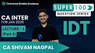 Lecture 1 ( Part - 1 ) | GST Super 100 Question Series | CA Inter Jan 2025 Attempt | CSA |