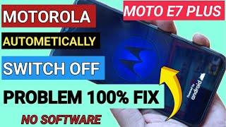 Fix Motorola Mobile Autometic Switch Off Problem 2024 | Motorola E7 Plus Automatic Switch Off |