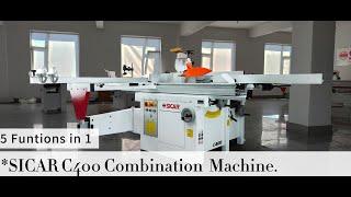 SICAR Combinated Machine C400 Combined Planer Thicknesser Mortiser Sliding table saw Spindle Moulder